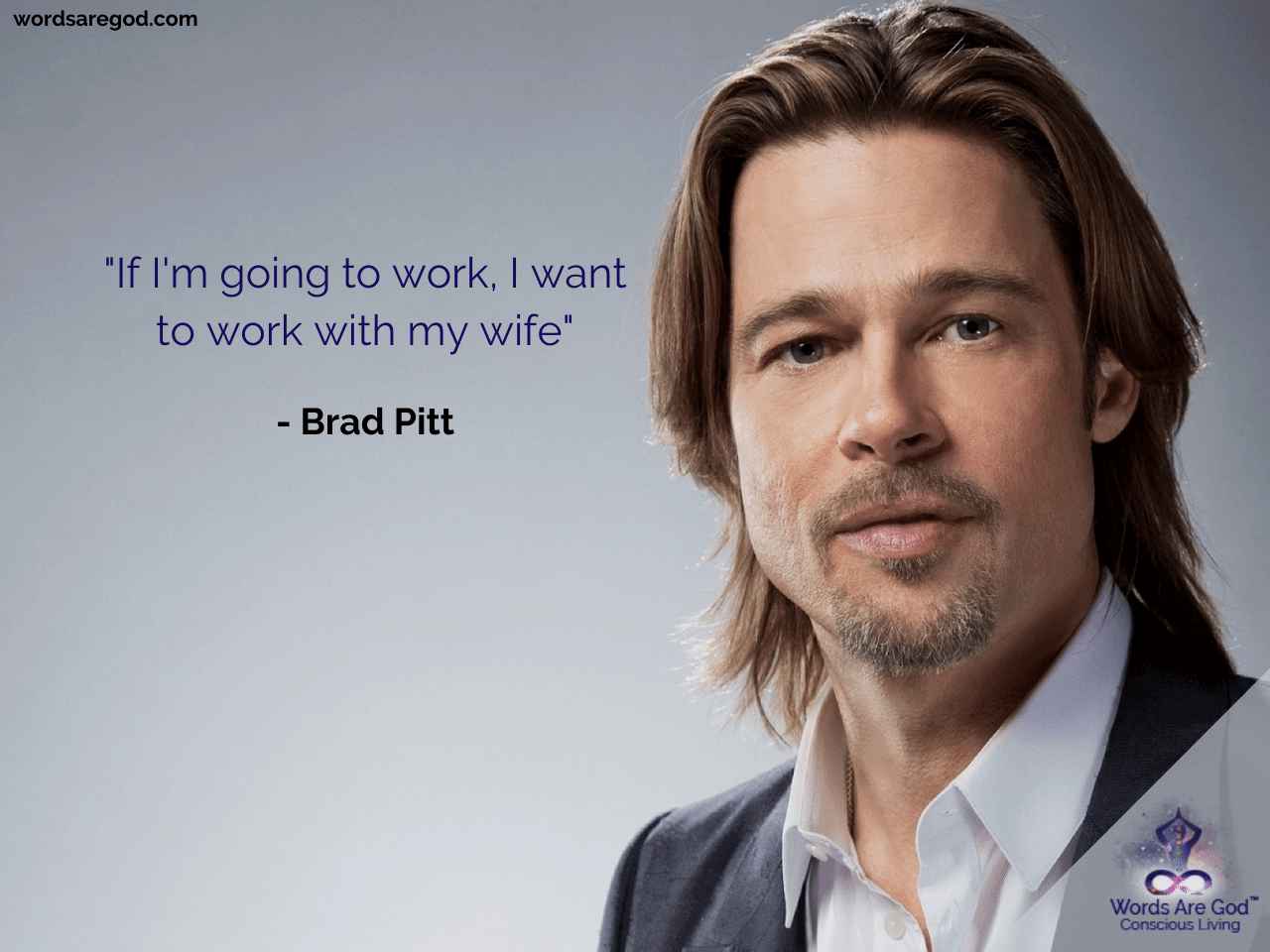 Brad Pitt Life Quote by Brad Pitt