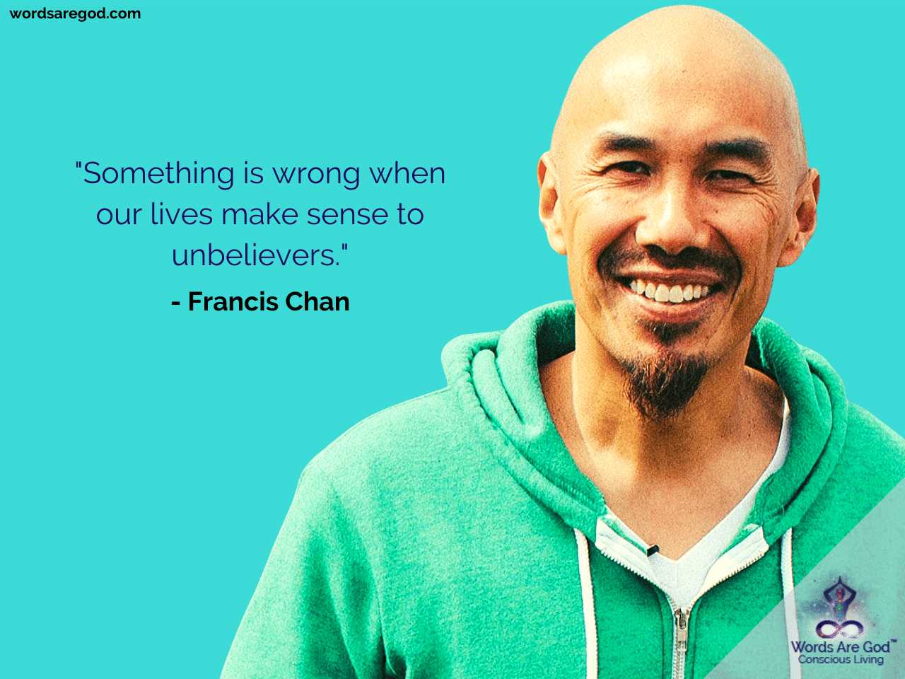 Francis Chan Life Quote by Francis Chan