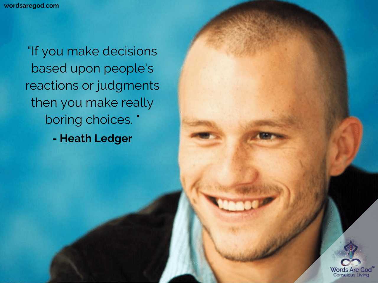 Heath Ledger Life Quotes by Heath Ledger