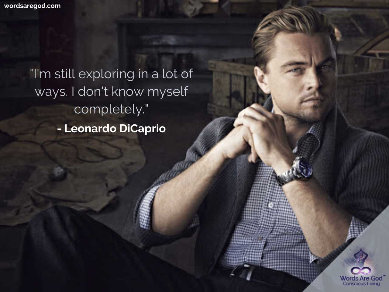 Leonardo DiCaprio Life Quotes by Leonardo DiCaprio