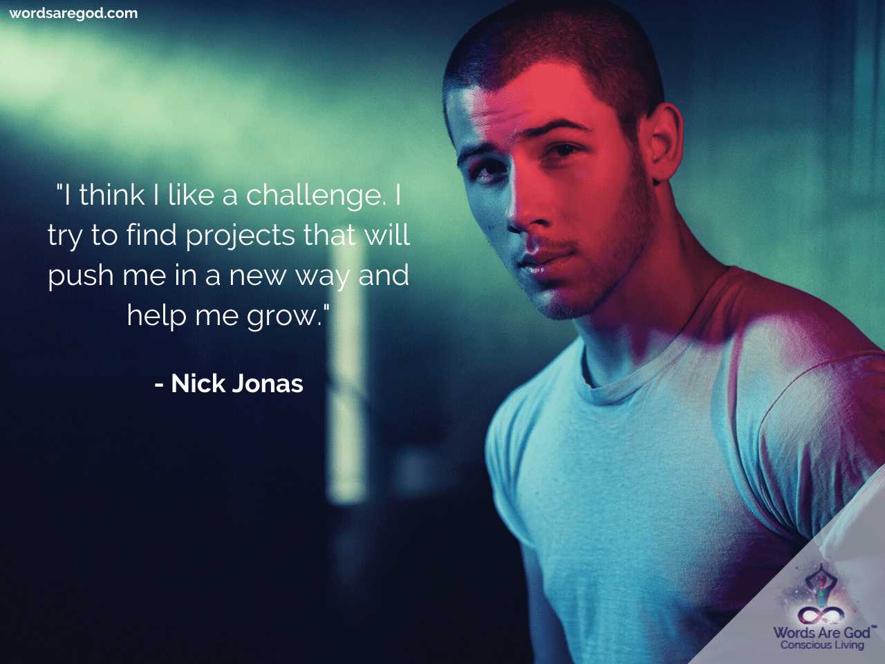 Nick Jonas Life Quote by Nick Jonas
