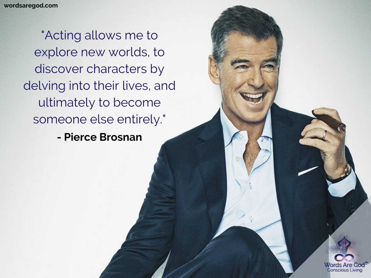 Pierce Brosnan Inspirational Quotes