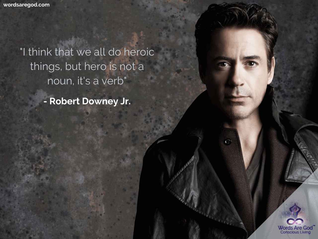 Robert Downey Jr. Inspirational Quote by Robert Downey Jr.