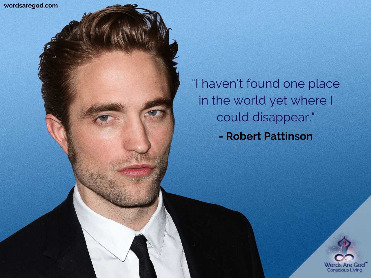 Robert Pattinson Inspirational Quotes by Robert Pattinson