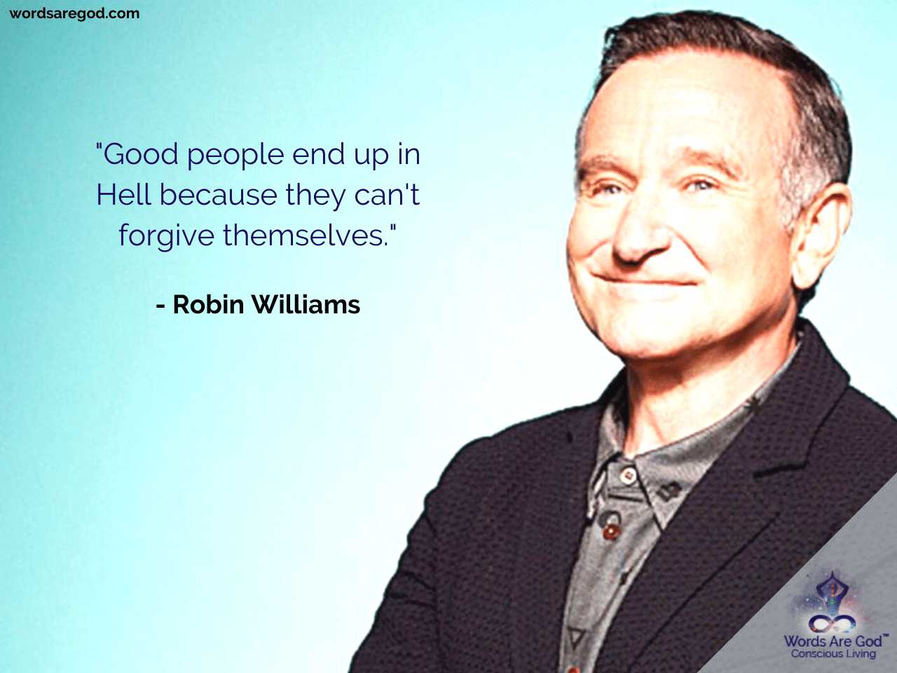 Robin Williams Best Quote by Robin Williams