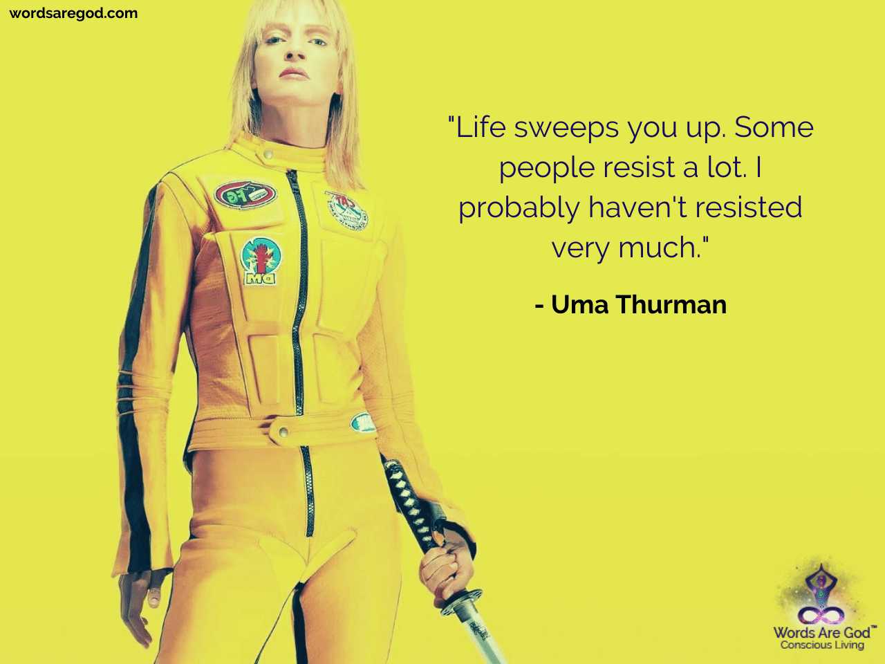 Uma Thurman Life Quote